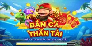 bắn cá thần tài: Game hấp dẫn-cơ hội nhận thưởng đến 99%